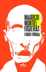 Mauricio Montiel CIUDAD TOMADA